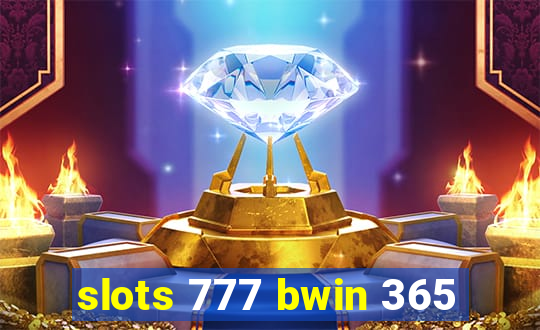 slots 777 bwin 365